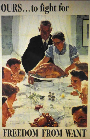 American WWII Propaganda Poster Ours to fight for Freedom from Want Norman Rockwell