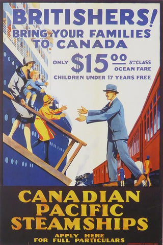 Britishers bring your familes to Canada Canadian Pacific Steamships (Ship)