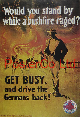 WWI Propaganda Poster (Australian) - Would you stand by while a bush fire raged? Get busy and drive the Germans back - Framed Picture - 14"H x 11"W