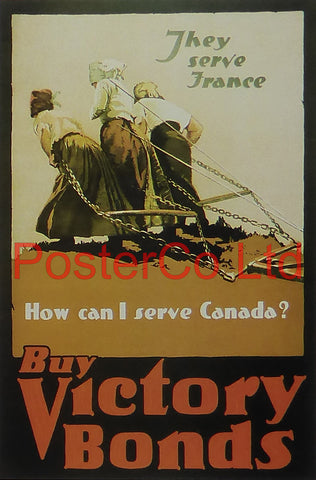 WWI Propaganda Poster (Canadian) - They Serve France - How Can I Serve Canada - Buy Victory Bonds - Framed Picture - 14"H x 11"W