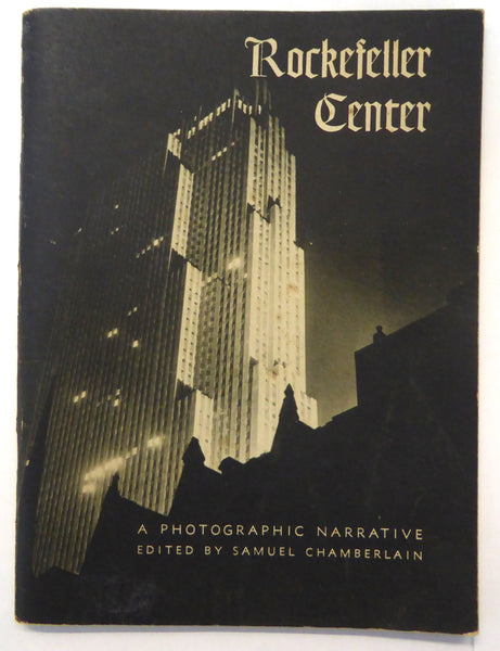 1947 - Rockefeller Center: A Photographic Narrative Edited by Samuel Chamberlain